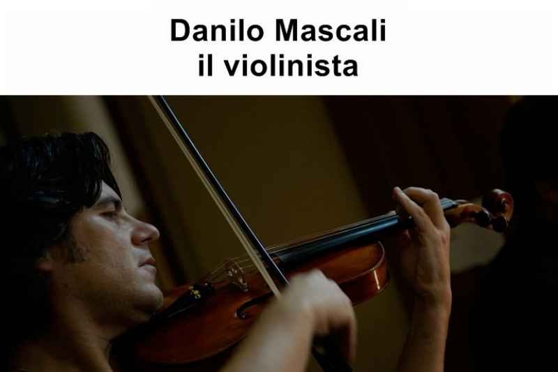 Danilo Mascali IL VIOLINISTA